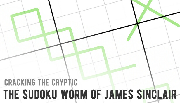 Cracking the Cryptic - The Sudoku Worm of James Sinclair