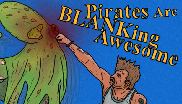 Pirates Are BLANKing Awesome
