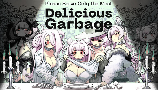 Please Serve Only the Most Delicious Garbage