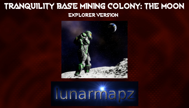 Tranquility Base Mining Colony: The Moon - Explorer Version