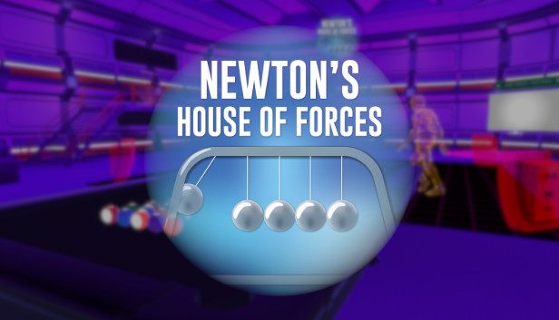 Newton's House of Forces