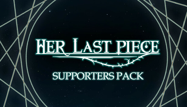 Her Last Piece - Supporter Pack