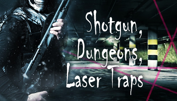 Shotgun, Dungeons, Laser Traps