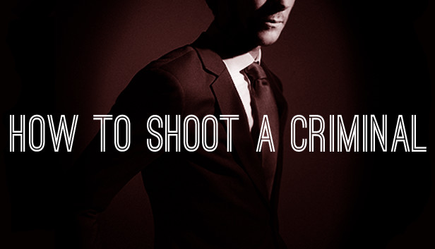How to shoot a criminal