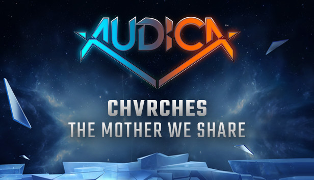 AUDICA - CHVRCHES - "The Mother We Share"