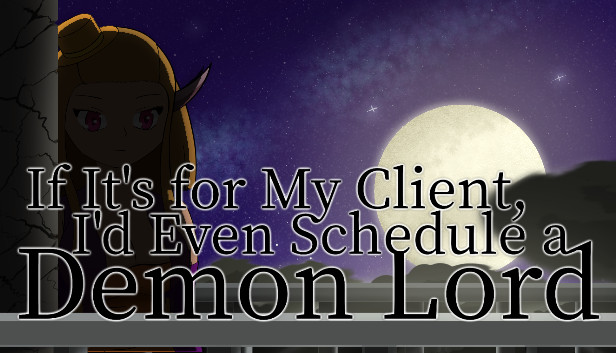If It’s for My Client, I’d Even Schedule a Demon Lord