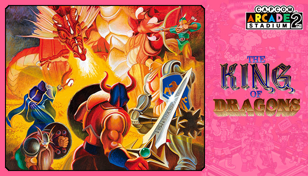 Capcom Arcade 2nd Stadium: A.K.A THE KING OF DRAGONS
