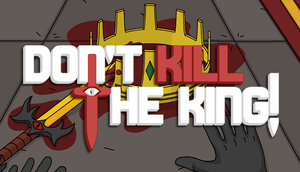 Don't Kill the King!