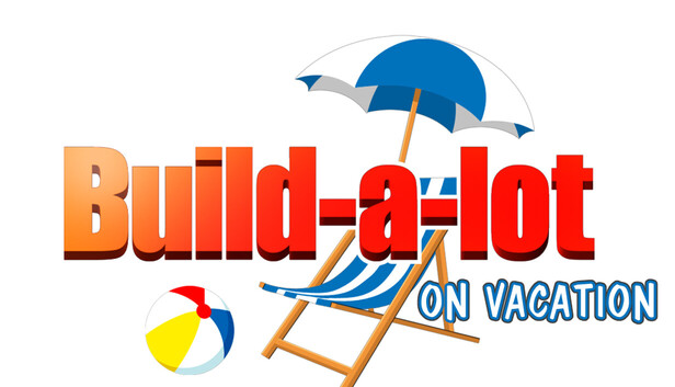 Build-a-lot: On Vacation