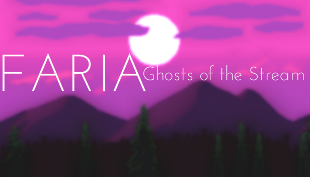 FARIA: Ghosts of the Stream