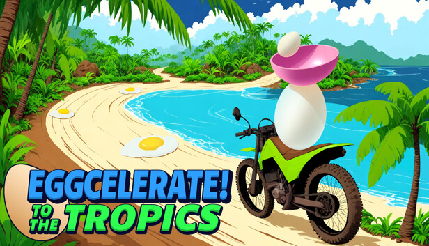 Eggcelerate! to the Tropics