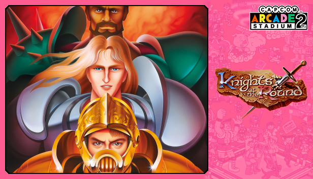 Capcom Arcade 2nd Stadium: A.K.A KNIGHTS OF THE ROUND