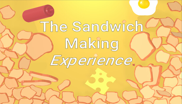 The Sandwich Making Experience