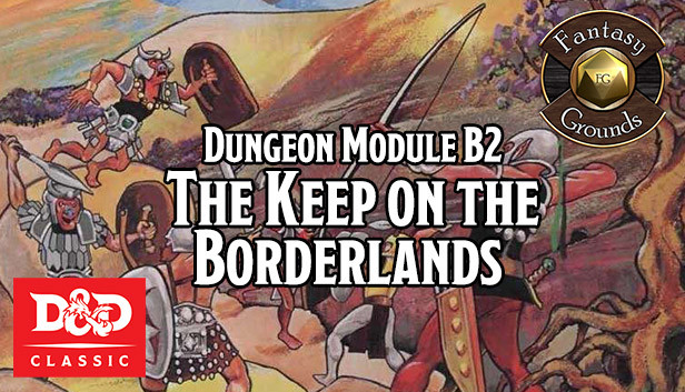 Fantasy Grounds - D&D Classics: B2 The Keep on the Borderlands