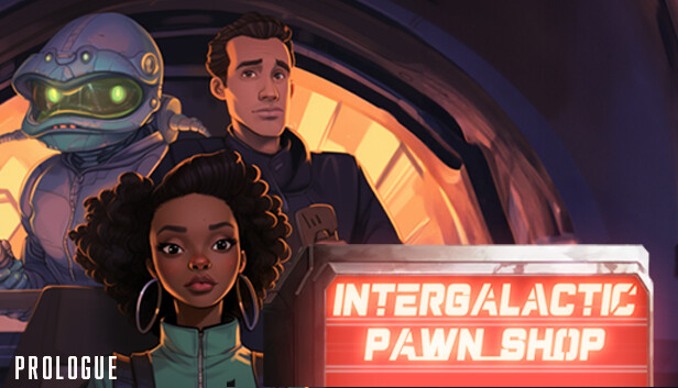 Intergalactic Pawn Shop: Prologue