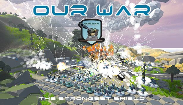 Our War: The Strongest Shield