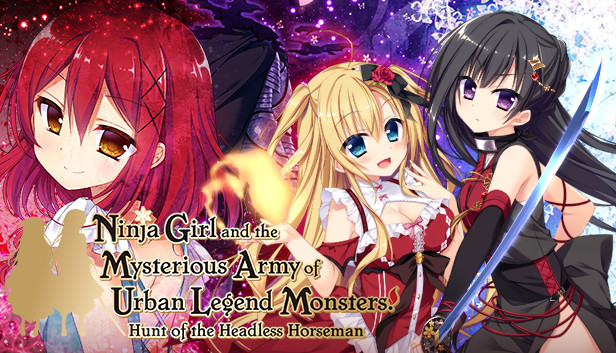 Ninja Girl and the Mysterious Army of Urban Legend Monsters! ~Hunt of the Headless Horseman~