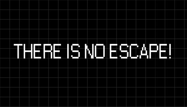 There Is No Escape