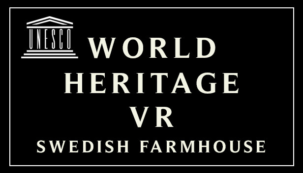 World Heritage VR: Swedish Farmhouse