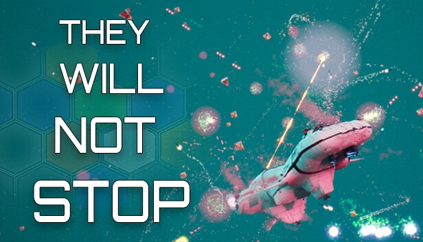 THEY WILL NOT STOP