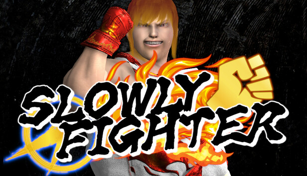 SLOWLY FIGHTER