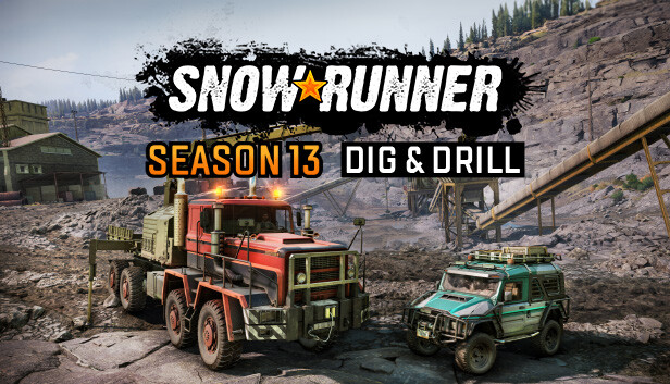 SnowRunner - Season 13: Dig & Drill