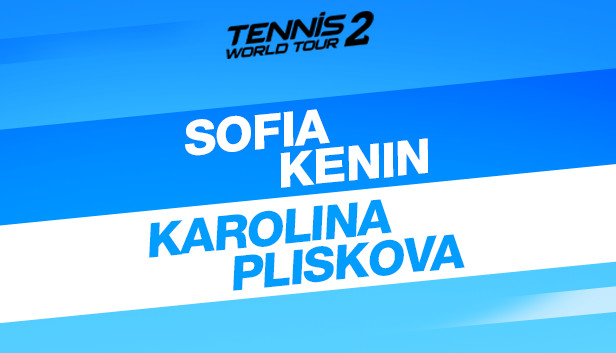 Tennis World Tour 2 - Sofia Kenin & Karolina Pliskova