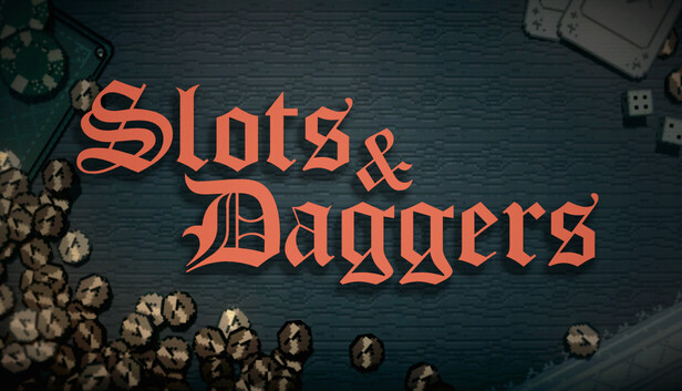 Slots & Daggers