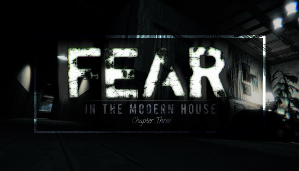 Fear in The Modern House - CH3