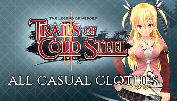 The Legend of Heroes: Trails of Cold Steel II - All Casual Clothes