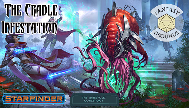 Fantasy Grounds - Starfinder RPG - The Threefold Conspiracy AP 5: The Cradle Infestation