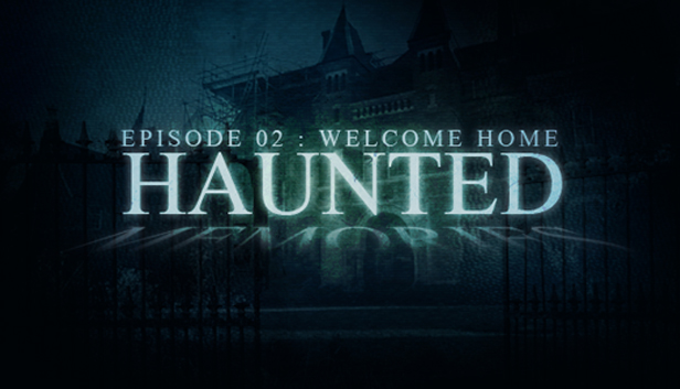 Haunted Memories Ep02: Welcome Home