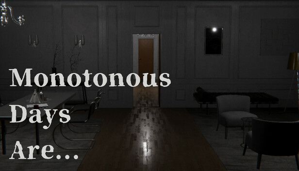 Monotonous Days Are...