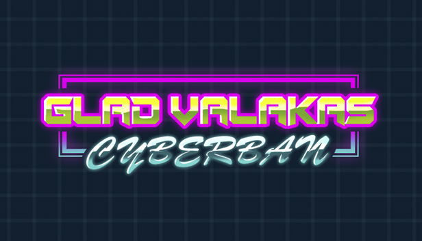 Glad Valakas: Cyberban