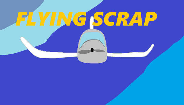 Flying Scrap