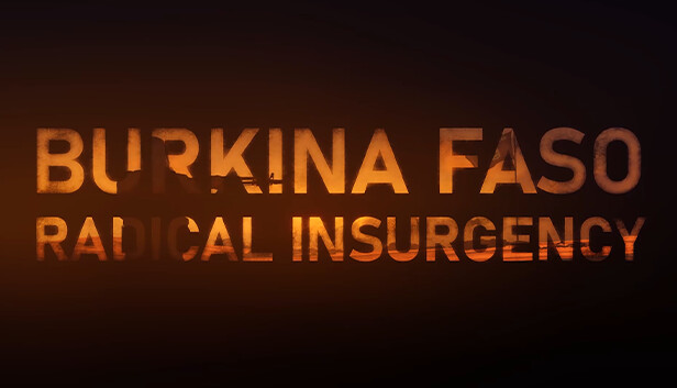 Burkina Faso: Radical Insurgency