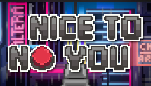 Nice to NO you