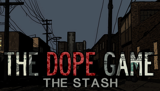 The Dope Game: The Stash