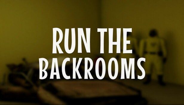 Run the Backrooms