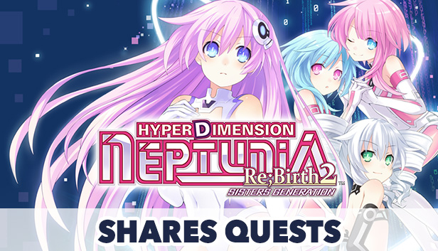 Hyperdimension Neptunia Re;Birth2 Shares Quests