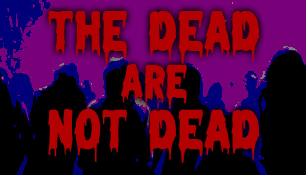 The Dead are Not Dead