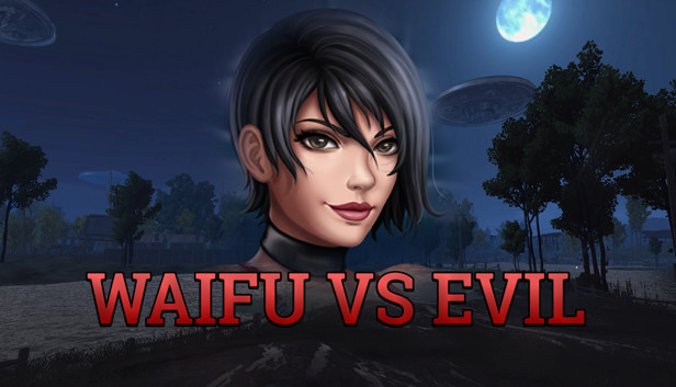 Waifu vs Evil