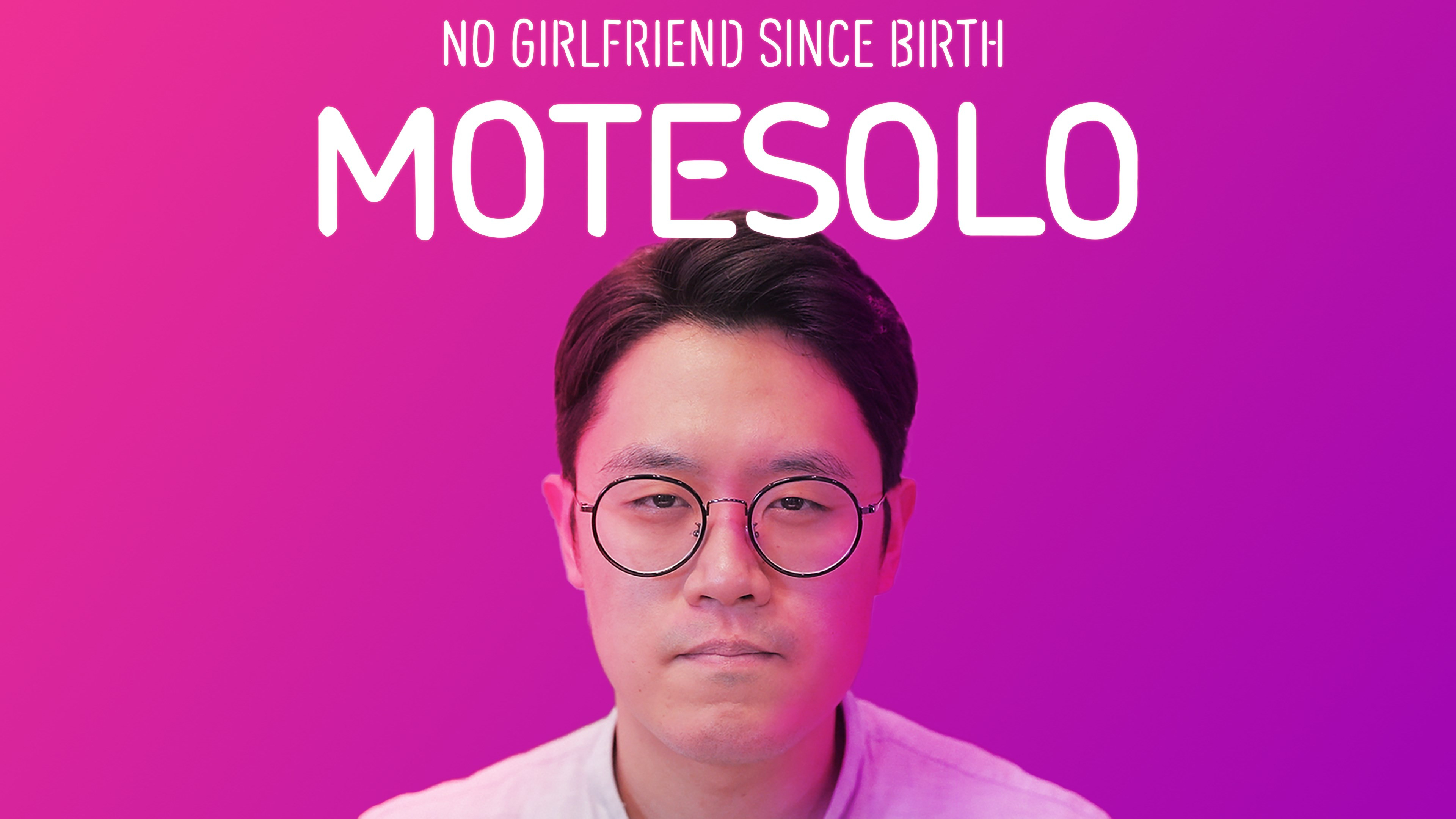 Motesolo: No Girlfriend Since Birth