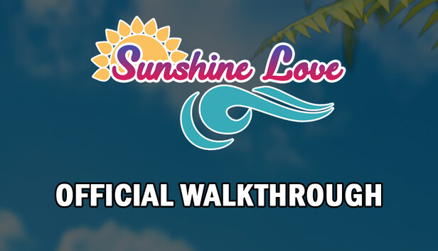 Sunshine Love CH1 Walkthrough