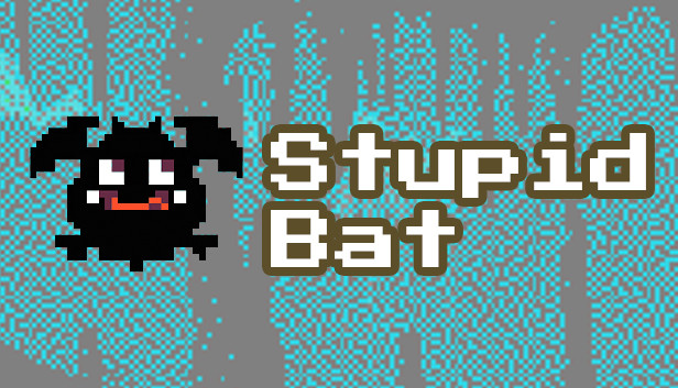 Stupid Bat