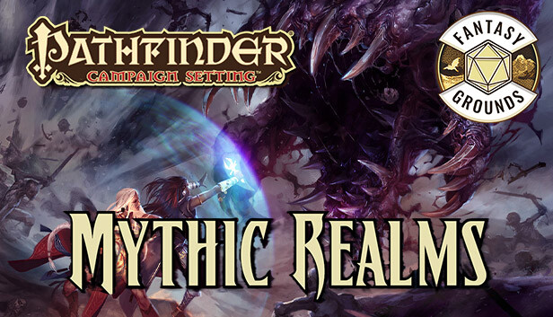 Fantasy Grounds - Pathfinder RPG - Campaign Setting: Mythic Realms