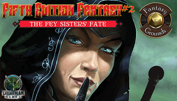 Fantasy Grounds - Fifth Edition Fantasy #2 – The Fey Sisters' Fate (5E)