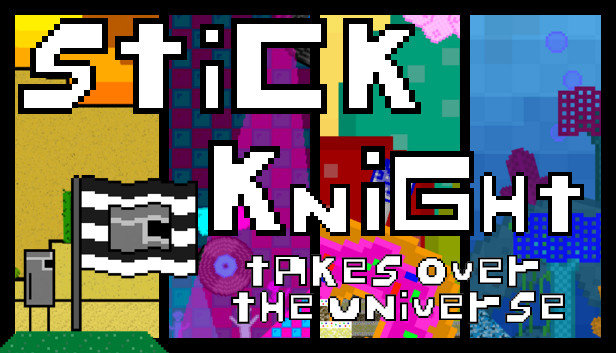 Stick Knight Takes Over the Universe