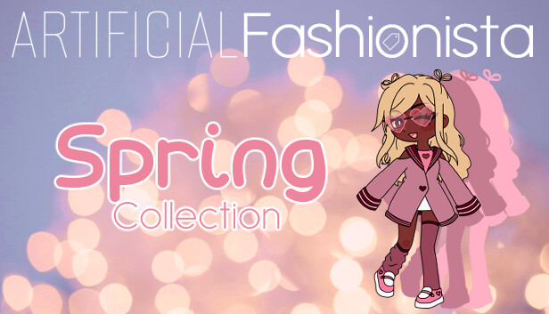 Artificial Fashionista - Spring Collection
