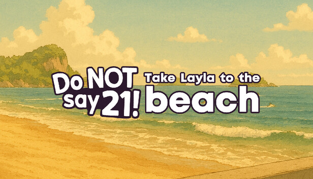 Do NOT say 21! - Take Layla to the beach